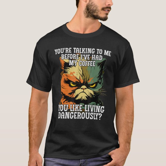 Camiseta Youu2019re Talking to Me Before Iu2019ve Had My Co (Frente)