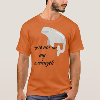 Camiseta Youx27re não no meu comprimento de onda