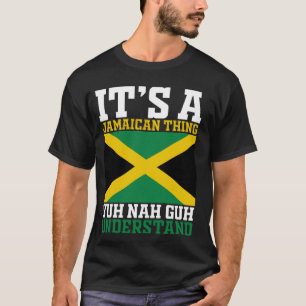 Camiseta Yuh Nah Guh Entendeu, É Uma Coisa Jamaicana