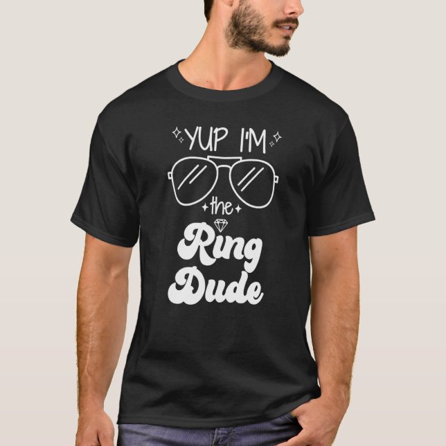 Camiseta Yup I'm The Ring Dude Ring Bearer  Wedding Party (Frente)