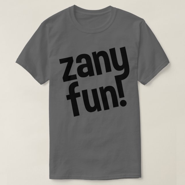 Camiseta zany se diverte para todos (Frente do Design)