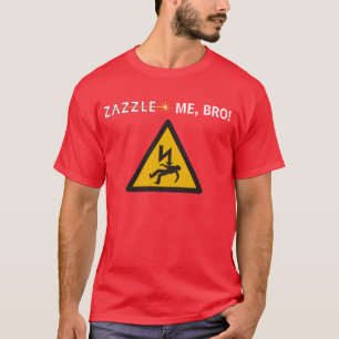 CAMISETA ZAZZLE MIM, BRO!