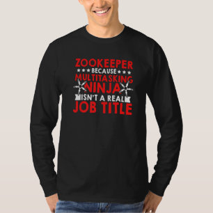 Camiseta Zelador de zoológico por causa de ninja de várias