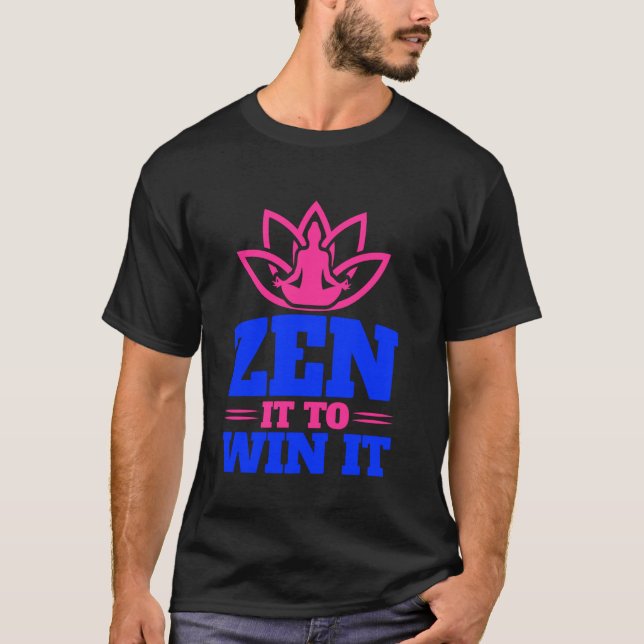 Camiseta Zen It to Win It Meditation (Frente)