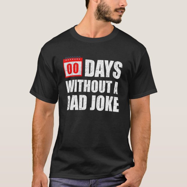 Camiseta Zero 00 Days Without A Dad Joke Sarcastic Witty Sa (Frente)