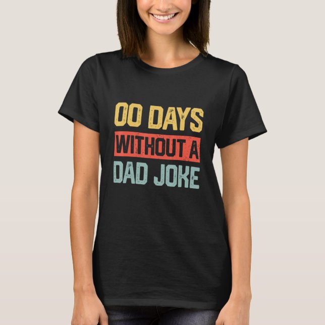 Camiseta Zero Dias Com Um Pai Piada Humor Piada Do Pai Dia  (Frente)