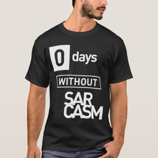 Camiseta Zero Dias Sem Sarcasmo (Frente)