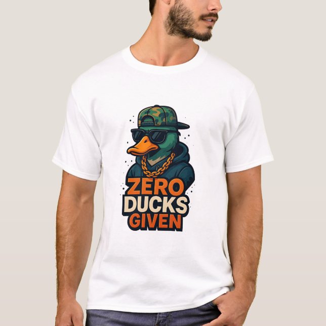 Camiseta Zero Ducks Given – Humor Sarcástico Divertido (Frente)