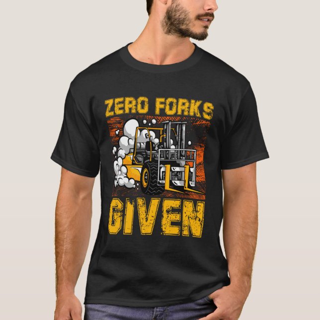 Camiseta Zero Forks Given Forklift Truck Warehouse Logistic (Frente)
