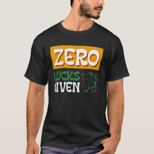 Camiseta Zero Lucks Dado à Rua Dia de Patrick Dia de St Pad