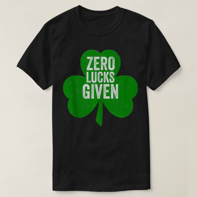 Camiseta "Zero Lucks" Dão Presente no Dia de São Patrício E (Frente do Design)