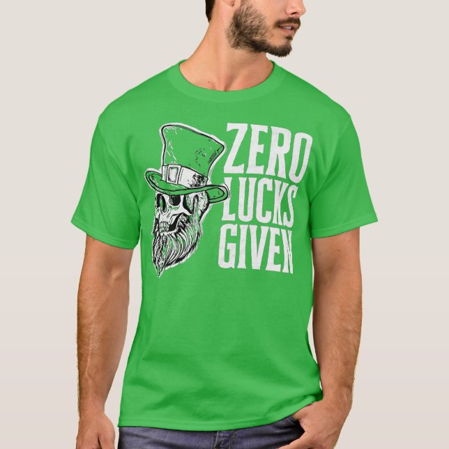 Camiseta Zero Lucks Deram Um Engraçado De Dia de São Patríc (Frente)