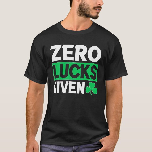 Camiseta "Zero Lucks" - "Dia de São Patrício Engraçado" - " (Frente)