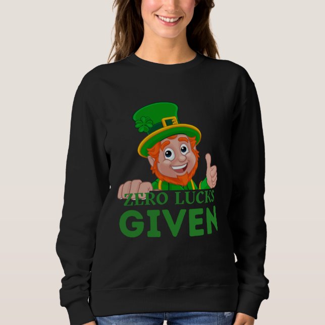 Camiseta Zero Lucks Given  St Patrick s Day St Paddys Day   (Frente)