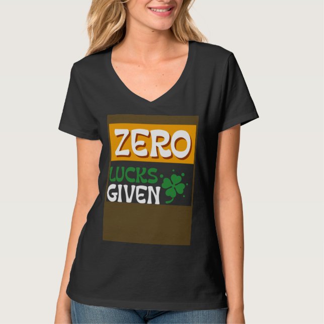 Camiseta Zero Lucks Given St Patrick s Day St Paddys Day (Frente)