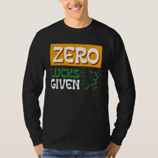Camiseta Zero Lucks Given St Patrick s Day St Paddys Day  2