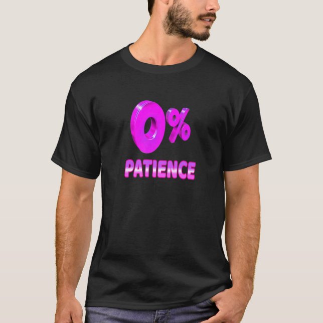 Camiseta Zero Percent Patience  Impatient Losing Patience S (Frente)