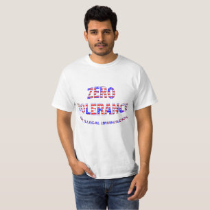 Camiseta Zero Tolerance Imigração Ilegal T Shirts