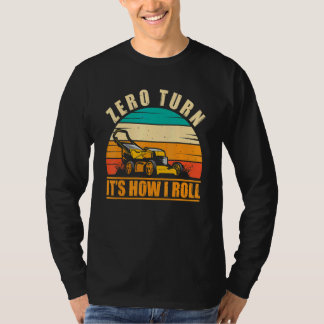 Camiseta Zero Turn É Como Eu Faço Paisagismo Corte de Grama