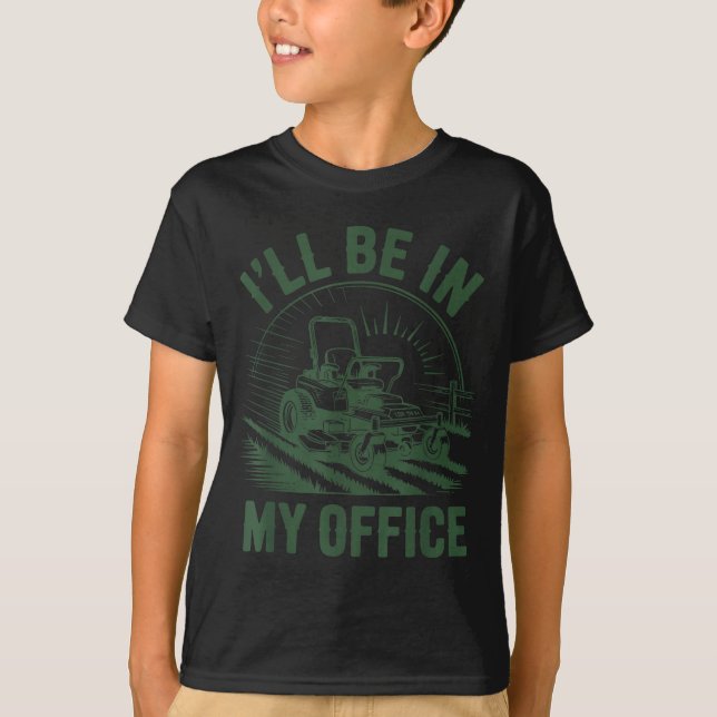 Camiseta Zero-turn Lawn Mower Dad Funny I'll Be In Office M (Frente)