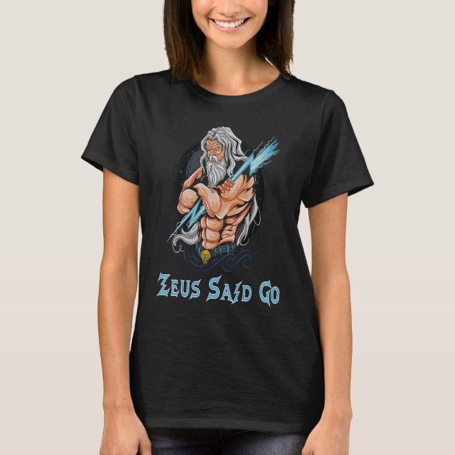 Camiseta Zeus God Said Go God Of Lightning & Thunder Ancien (Frente)