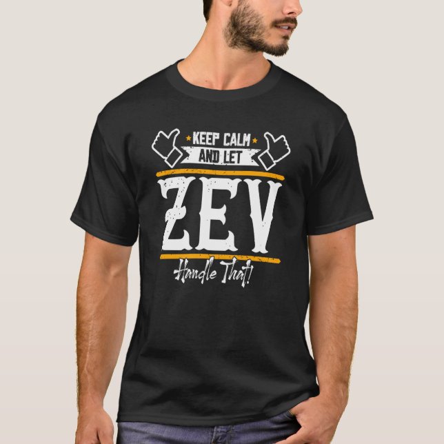 Camiseta Zev Mantenha Calma e deixe Zev lidar com isso (Frente)