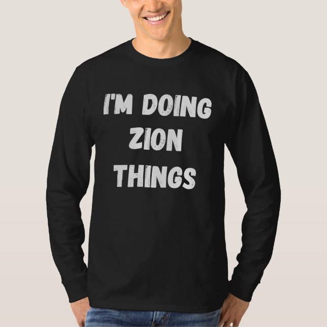 Camiseta Zion  I'm Doing Zion Things (Frente)