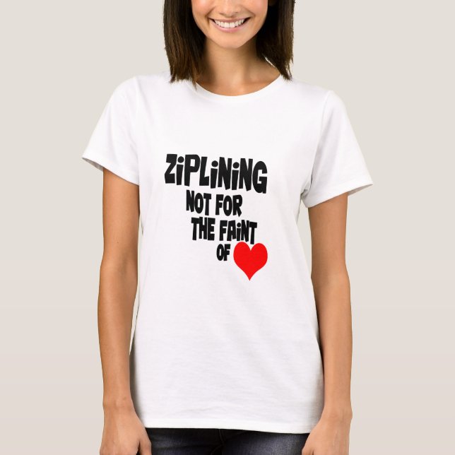 Camiseta Ziplining Not for the Faint of Heart (Frente)