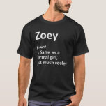 Camiseta ZOEY Definição Nome Personalizado Funny Birthday G<br><div class="desc">Definição ZOEY Nome Personalizado Funny Birthday Gift Idea</div>