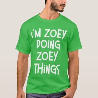 Camiseta Zoey Doing Zoeyhings Funny Personalized Birthday g