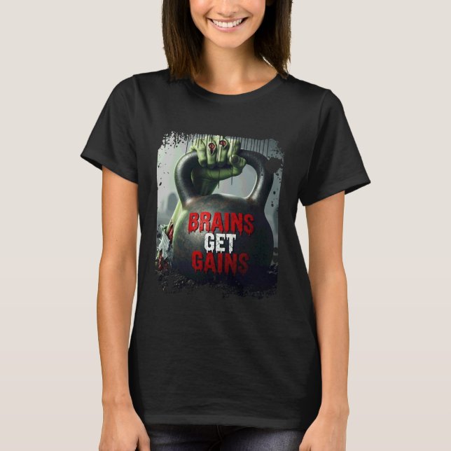 Camiseta Zombie Hand Holding a Kettle Bell - Brains Get Gai (Frente)