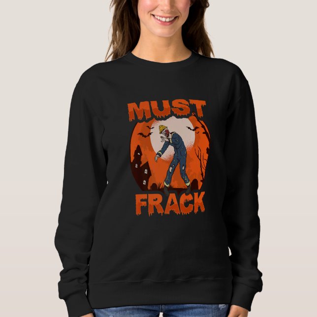 Camiseta Zombie Oilfield Worker Must Frack for Oilfield Wor (Frente)