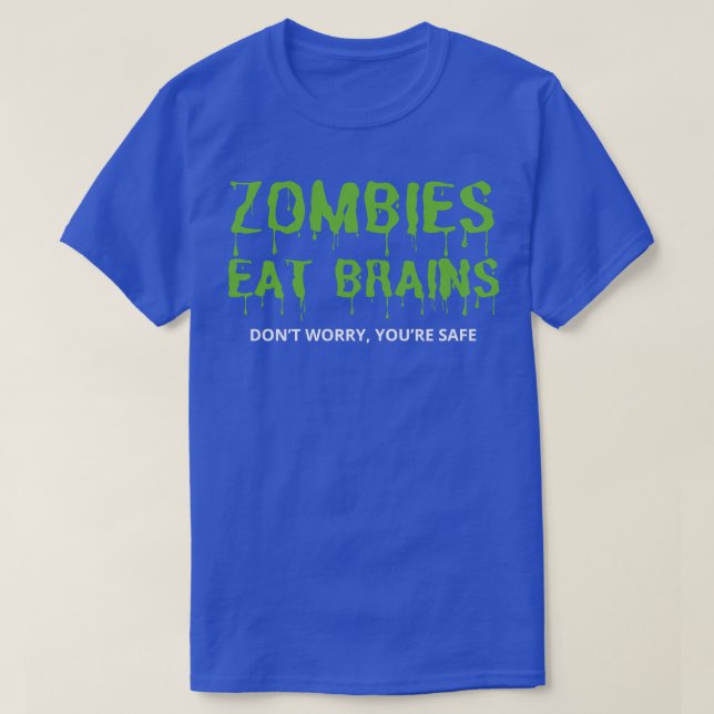 Camiseta Zombies Comem Cérebros Não Se Preocupe Com Você (Frente do Design)