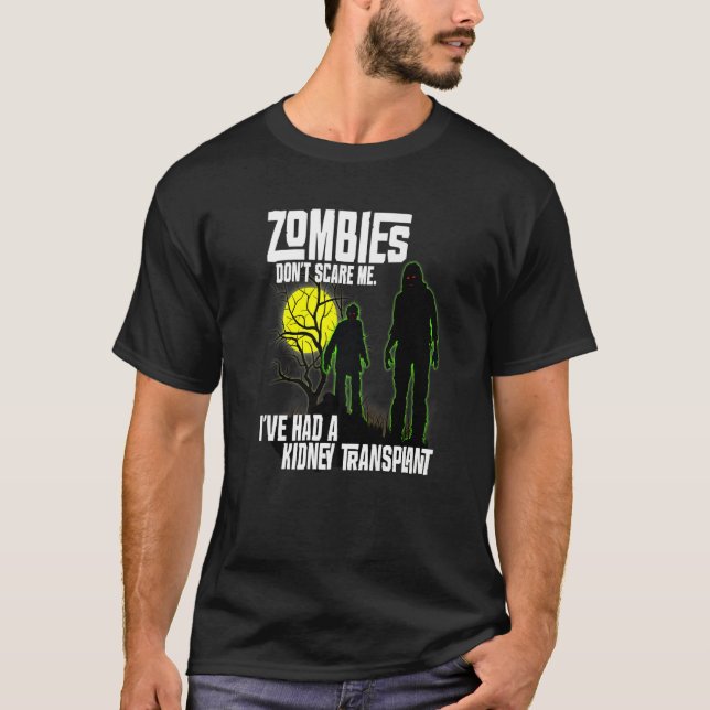 Camiseta Zombies Don't Scare Me I've Had Kidney Transplant  (Frente)