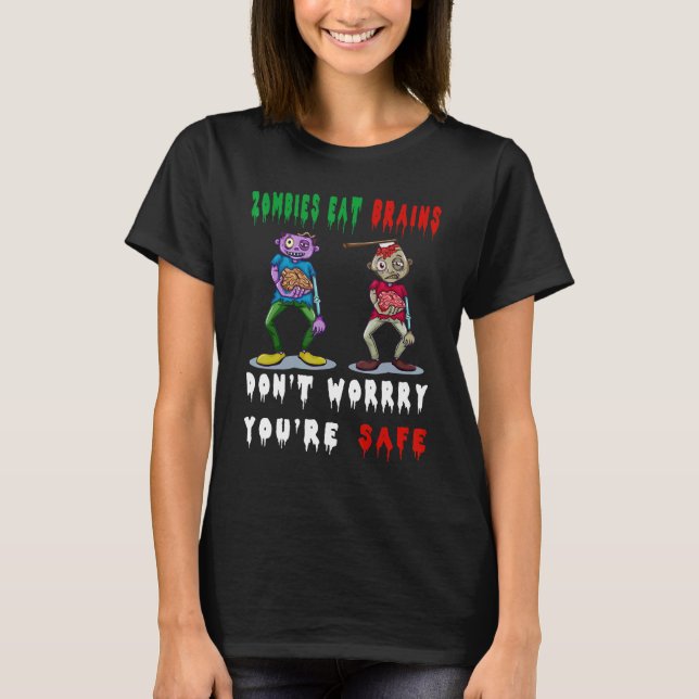 Camiseta zombies eat brains don't worry you're safe (Frente)