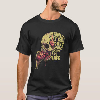 Camiseta Zombies Eat Brains  Don't Worry You're Safe Tee Ha