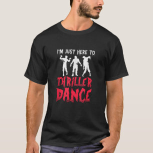 Camiseta Zombies Estou aqui para o Thriller Dance Engraçado