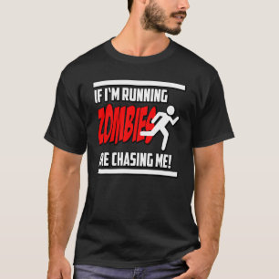 Camiseta Zombies Me Chase Horror Nerd Gráfico
