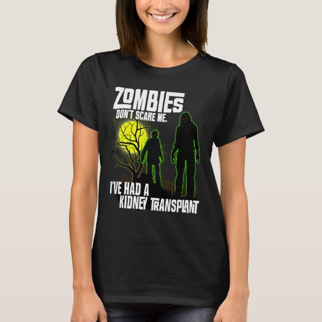 Camiseta Zombies não me assusta Eu tive transplante de rim (Frente)