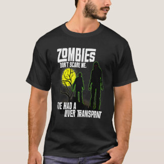 Camiseta Zombies não me assusta Eu tive um transplante de f