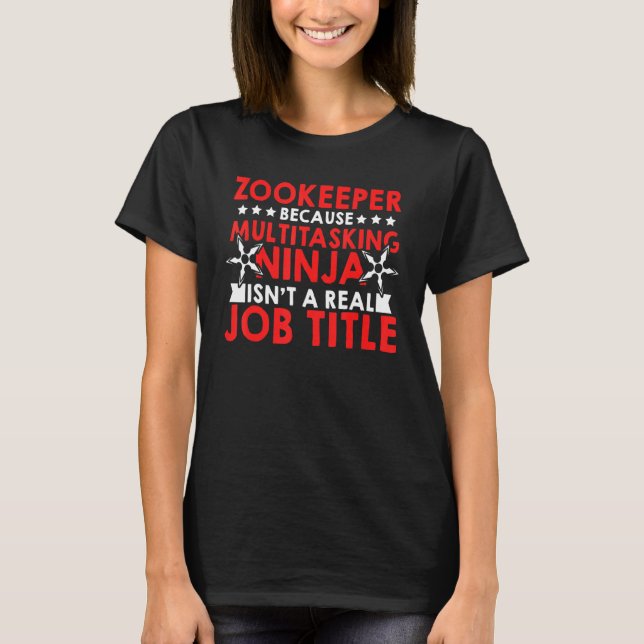 Camiseta Zookeeper Because Of Multi Tasking Ninja Animal Ke (Frente)
