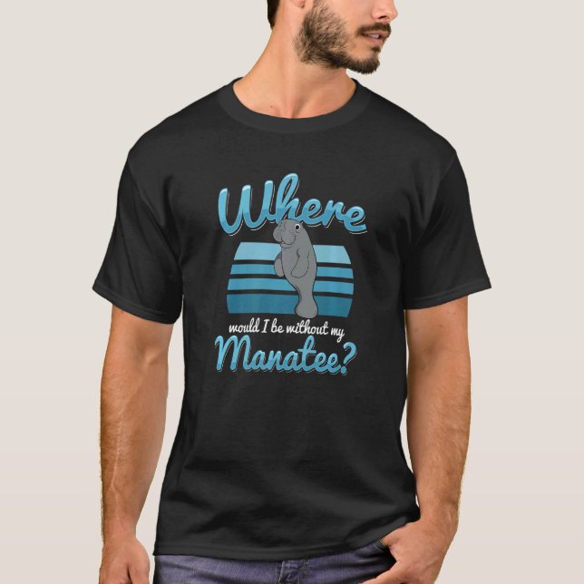 Camiseta Zookeeper Manates Mulheres Onde Estaria Sem  (Frente)