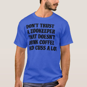 Camiseta Zookeeper Que Bebe Café Custa Muito