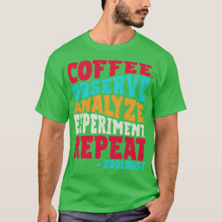 Camiseta Zoólogo CAFÉ OBSERVAR ANALISAR EXPERIMENTAR REPETI