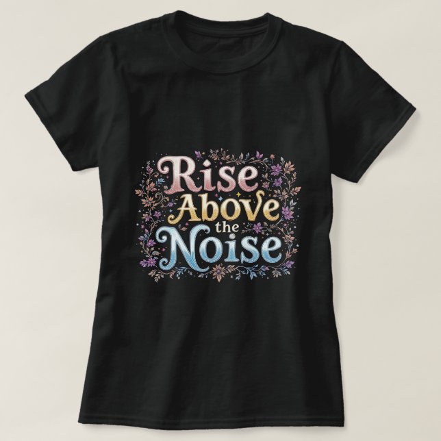 Camiseta ZOYNK Rise Above The Noise 0044138 (Frente do Design)