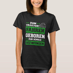 Camiseta Zum Trktor Fahrgeboren Zum Schule Forçado Trator