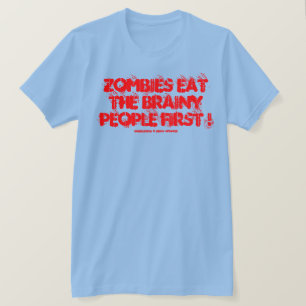 CAMISETA ZUMBIS COMEM AS PESSOAS INTELIGENTES PRIMEIRO!
