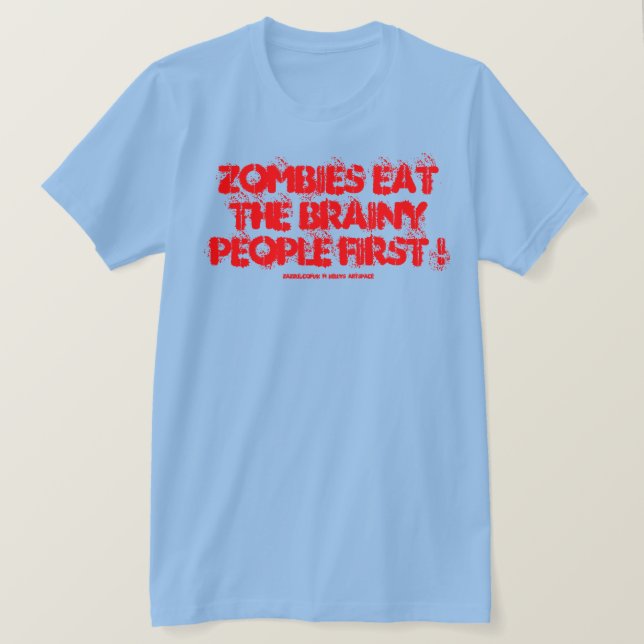 CAMISETA ZUMBIS COMEM AS PESSOAS INTELIGENTES PRIMEIRO! (Frente do Design)