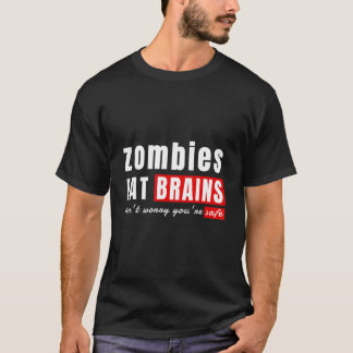 Camiseta Zumbis comem cérebros não se preocupe você está se