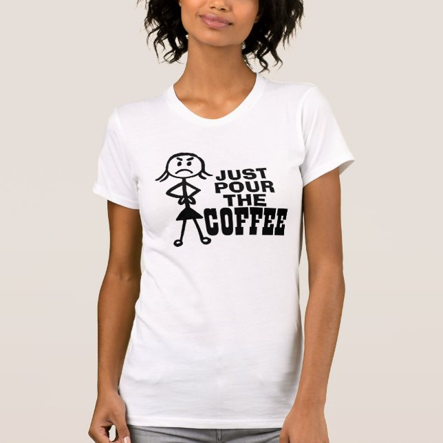 Camisetas de café engraçadas, apenas sirva (Frente)